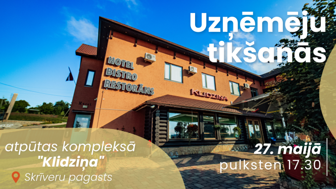 Komplekss "Klidziņa", uzņēmēju tikšanās, 27. maijā pulksten 17.30